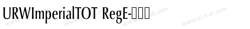 URWImperialTOT RegE字体转换 URWImperialTOT RegE字体转换